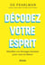 Décodez votre esprit