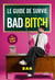 Le Guide de survie d'une bad bitch à temps plein