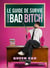 Le Guide de survie d'une bad bitch