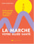 La marche, votre alliée santé