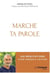 MARCHE TA PAROLE - 108 méditations pour passer à l'action