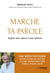 Marche ta parole - Aligner ses valeurs à ses actions - 108 méditations pour faire de notre calme intérieur une force pour agir