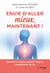 Envie d'aller mieux, maintenant ! - Réparer le corps, apaiser l'esprit, transformer sa vie
