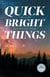 Quick Bright Things