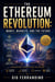 The Ethereum Revolution: Money, Markets, and the Future