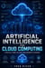 Artificial Intelligence for Cloud Computing