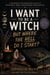 I Want to Be a Witch, But Where the Hell Do I Start?