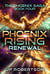 Phoenix Rising: Renewal - The Phoenix Saga, #4