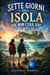 Sette giorni sull’isola che non c’era ieri