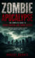 Zombie Apocalypse: The Complete Guide to Urban Survival and Zombie Defense - Everything You Need to Know to Survive What Humanity Fears the Most