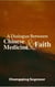 A Dialogue Between Chinese Medicine and Faith - A Dialogue Between Chinese Medicine and Faith (Series), #1