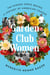 Garden Club Women - The Hidden Force Behind a Century of American Change