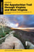 Hiking the Appalachian Trail through Virginia and West Virginia - The Mile-by-Mile Guide to all 556 Miles of the Appalachian Trail in the Virginias