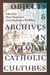 Objects and Archives in Global Catholic Cultures - Movement and Materiality