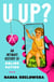 U Up? - An Intimate History of Online Dating