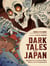 Dark Tales from Japan - Japanese Horror Stories of Yokai, Ghosts, and the Supernatural