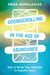 Doomscrolling in the Age of Abundance - How to Break Your Addiction to Negative News