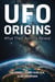 UFO Origins - What Their Actions Reveal
