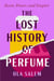 The Lost History of Perfume - Scent, Power, and Empire