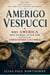 Amerigo Vespucci: Why America Was Named After Him Instead of Christopher Columbus