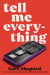 Tell Me Everything