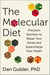 The Molecular Diet - Precision Nutrition to Repair Your Genes and Supercharge Your Health