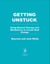 Living Unstuck - Going Beyond Therapy and Mindfulness to Create Real Change