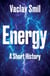 Energy - A Short History