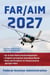 FAR/AIM 2027 - Up-to-Date FAA Regulations / Aeronautical Information Manual