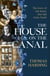 The House on the Canal - The Story of the House that Hid Anne Frank