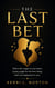 The Last Bet - When The Wager Is Your Heart, Loosing Might Be The Best Thing That Ever Happened To You