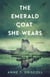 The Emerald Coat She Wears - A Novel