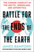 Battle for the Ends of the Earth - The Coming Conflict in the Arctic, Greenland, and Antarctica