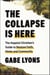 The Collapse Is Here - The Hopeful Christian's Guide to Restore Faith, Home and Community