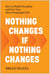 Nothing Changes If Nothing Changes - How to Build Discipline and Live Your Most Meaningful Life