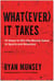 Whatever It Takes - 10 Steps to Win the Mental Game in Sports and Business
