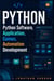 Python Software, Application, Games, Automation Development; - A Complete Beginner-to-Professional Guide to Building Real-World Python Projects