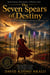 The Seven Spears of Destiny