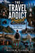 The Travel Addict Podcast - Stories from the Host - Volume One - The Travel Addict Podcast, #1