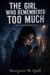 The Girl Who Remembered Too Much - An Edge-of-Your-Seat Suspense Novel of an Unreliable Narrator, a Ransom Demand, a Witness on the Run, and the Past That Came for Her