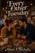 Every Other Tuesday - A Forbidden Love Story of a Holiday Homecoming, a Single Dad, and the Home They Built from Ruins