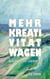 Mehr Kreativität wagen - Neustart in der Lebensmitte