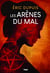 Les arènes du mal
