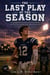 The Last Play of the Season - An Achingly Real YA Novel of First Love and a Second Chance, and the Summer That Made Her