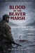 Blood in the Beaver Marsh