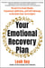 Your Emotional Recovery Plan - Break Free from Shame, Emotional Addiction, and Self-Sabotage to Reclaim Your Sovereignty