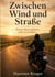 Zwischen Wind und Straße - Warum Motorradfahren mehr ist als Fahren