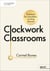 Clockwork Classrooms: Solutions for Smoother Running Lessons