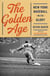 The Golden Age - New York Baseball in Its Glory