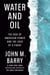 Water and Oil - The Rise of American Power and the Loss of a Coast